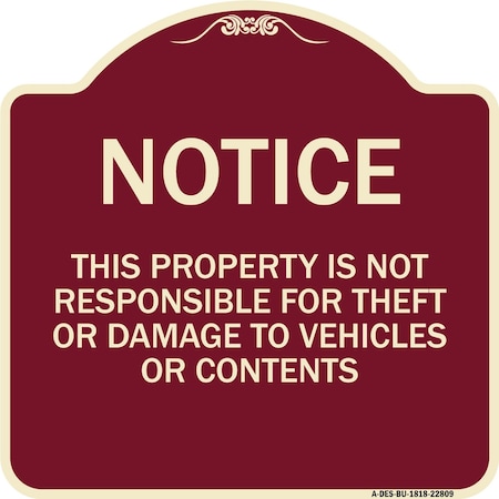 Signmission This Property Is Not Responsible for Theft or Damage to Vehicles or Contents, A-DES-BU-1818-22809 A-DES-BU-1818-22809